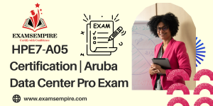  HPE7-A05 Certification