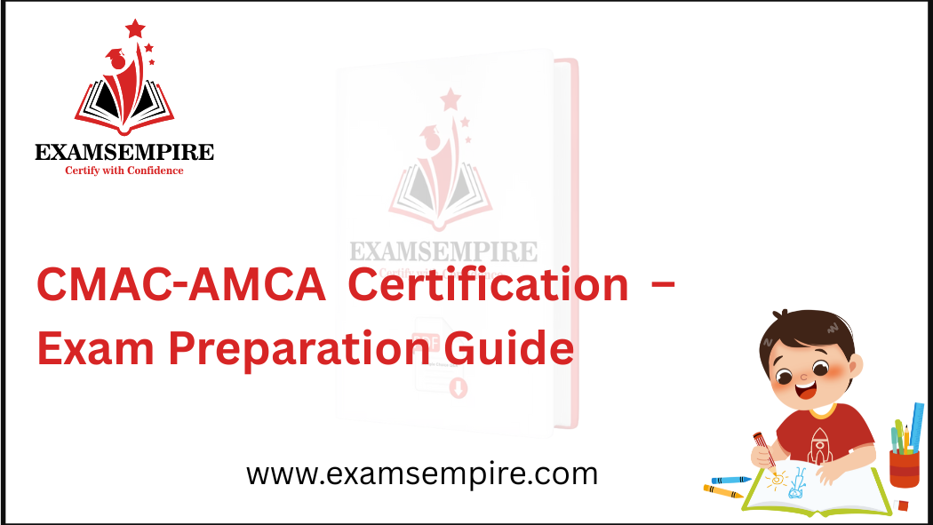 CMAC-AMCA certification exam preparation guide by Examsempire
