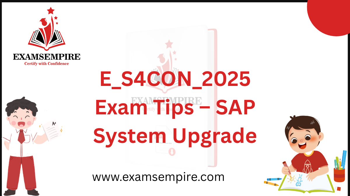 EXAMSEMPIRE E_S4CON_2025 SAP System Upgrade certification exam tips and study guide image.