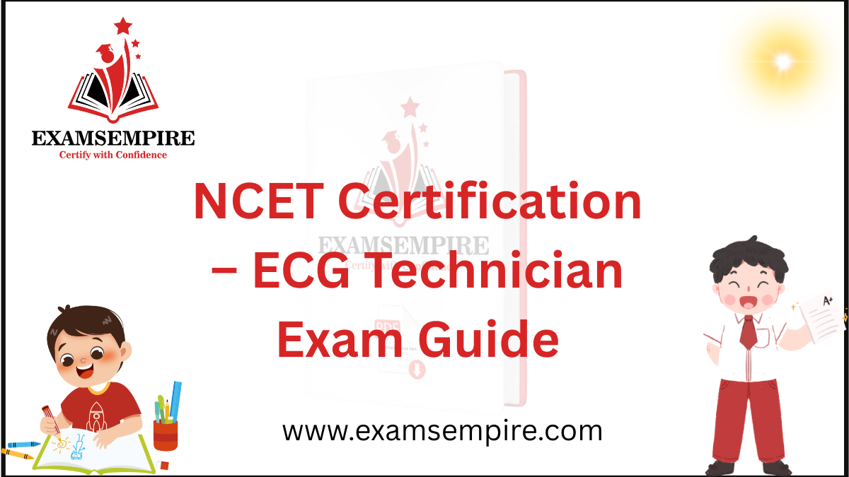 NCET Certification Exam Guide for ECG Technician careers.